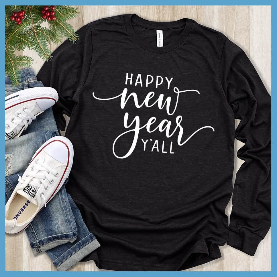 Happy New Year Y'All Long Sleeves