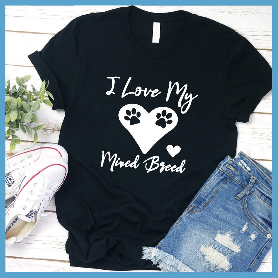I Love My Mixed Breed T-Shirt