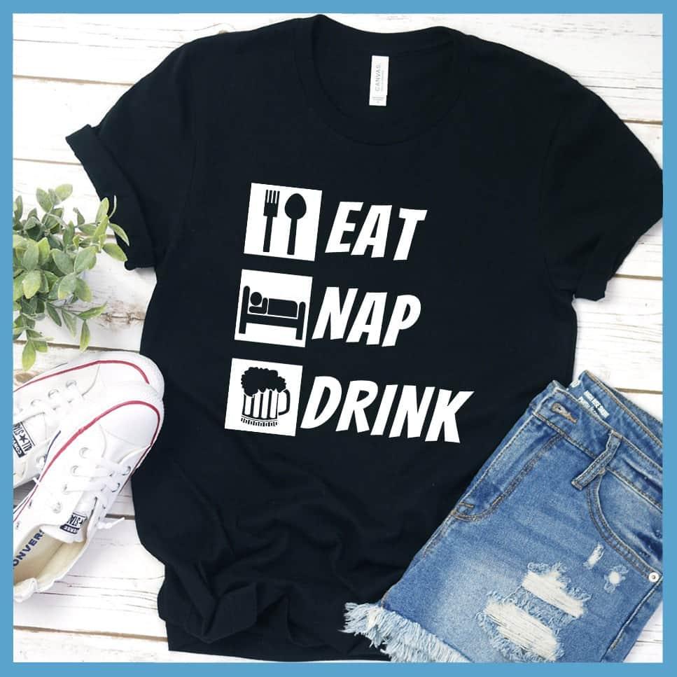 Eat, Nap And Drink T-Shirt - Brooke & Belle