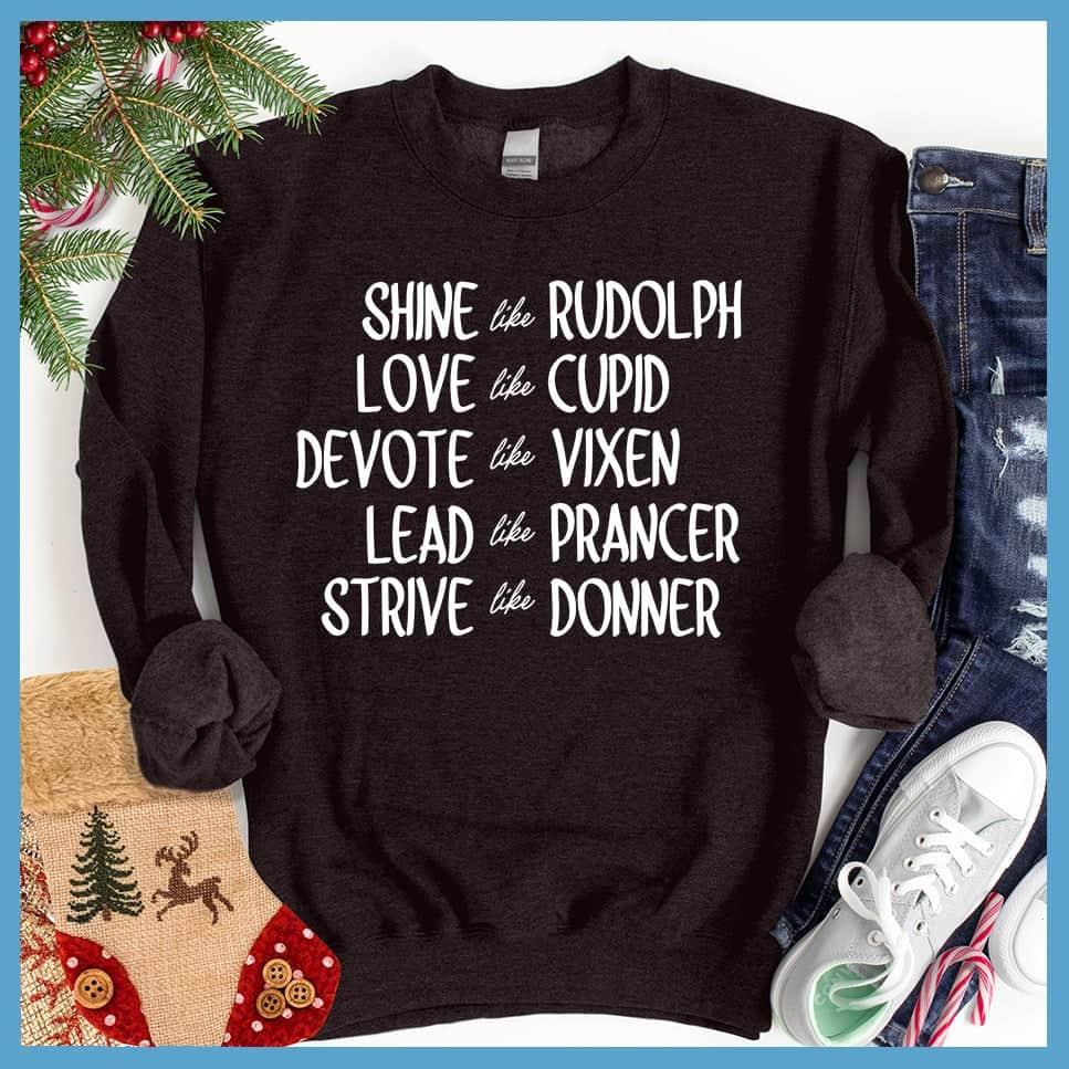 Be Like Santa's Reindeers Version 3 Sweatshirt