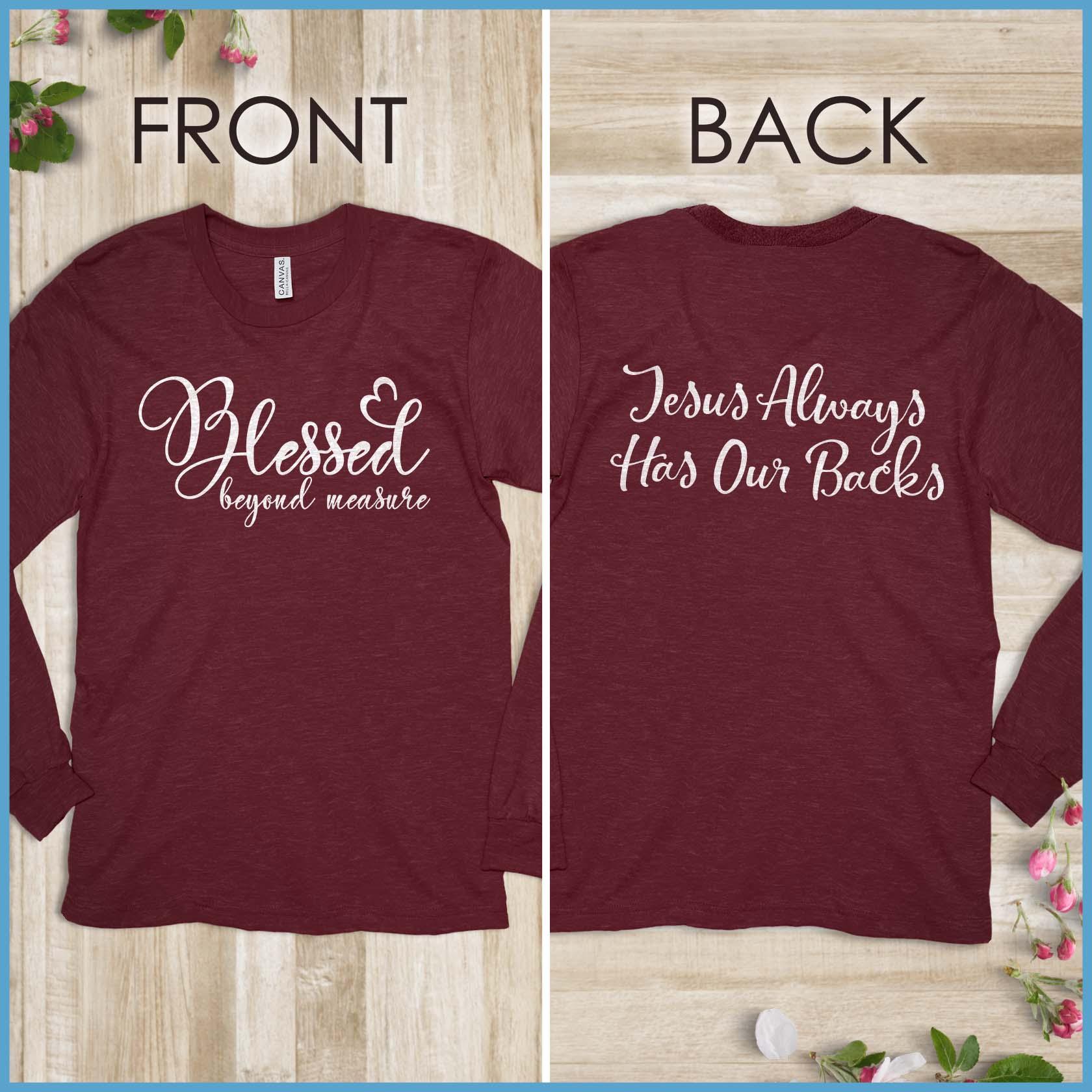 Blessed Beyond Measure, Jesus Has Our Backs Long Sleeves - Brooke & Belle