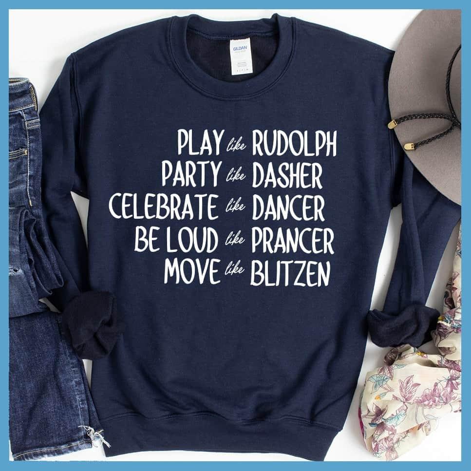 Be Like Santa's Reindeers Sweatshirt