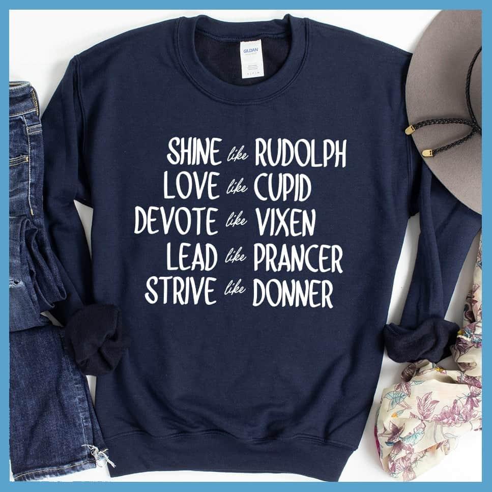 Be Like Santa's Reindeers Version 3 Sweatshirt