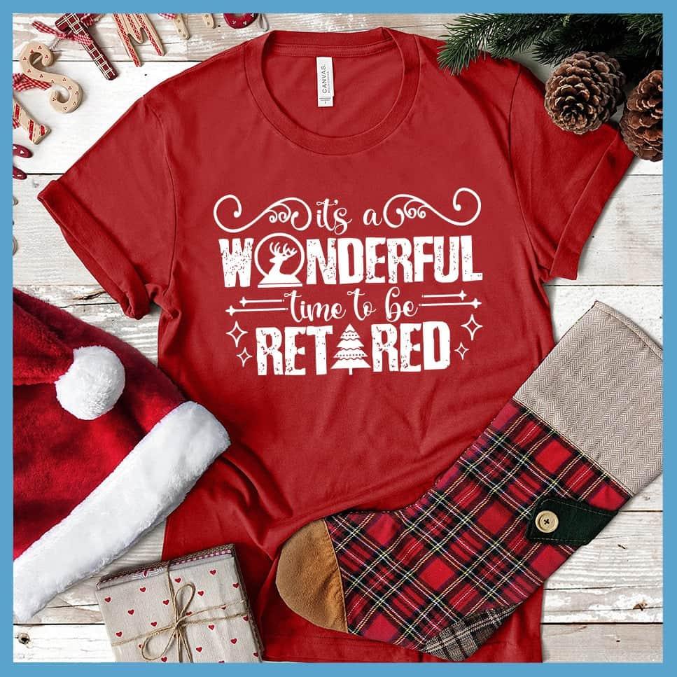 It's A Wonderful Time To Be Retired T-Shirt