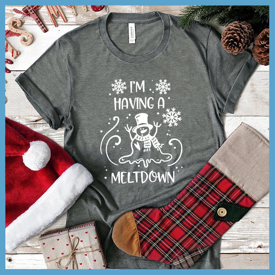 I'm Having A Meltdown T-Shirt - Brooke & Belle