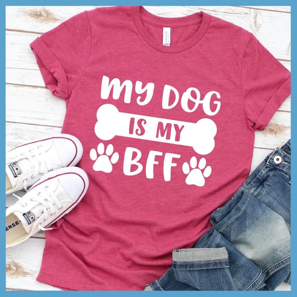 Dog Is My Bff T-Shirt - Brooke & Belle
