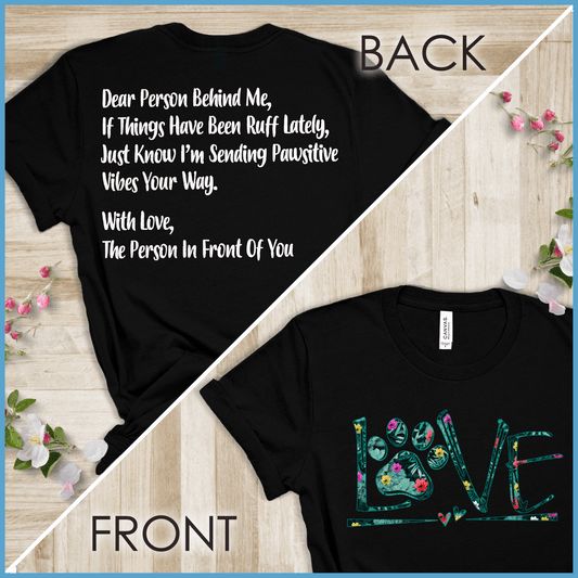 Dog Love Floral, Dear Person Behind Me T-Shirt - Brooke & Belle