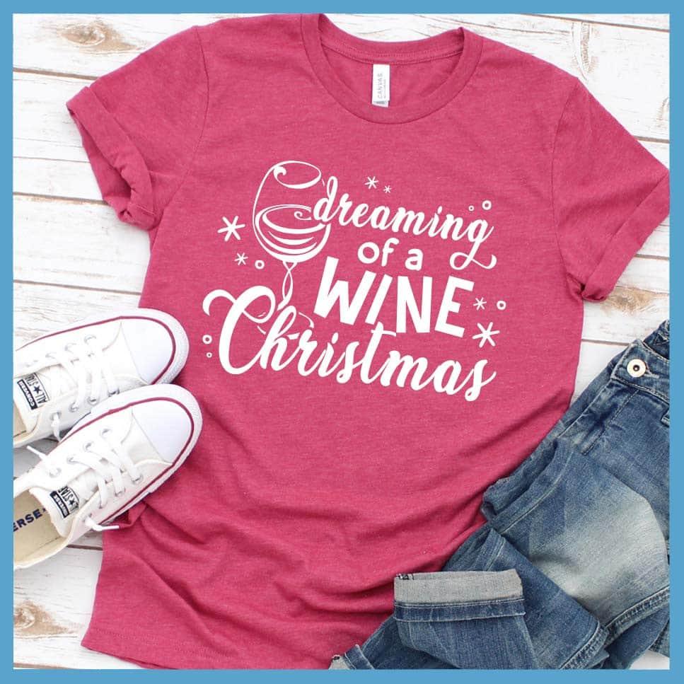 Dreaming Of A Wine Christmas T-Shirt - Brooke & Belle