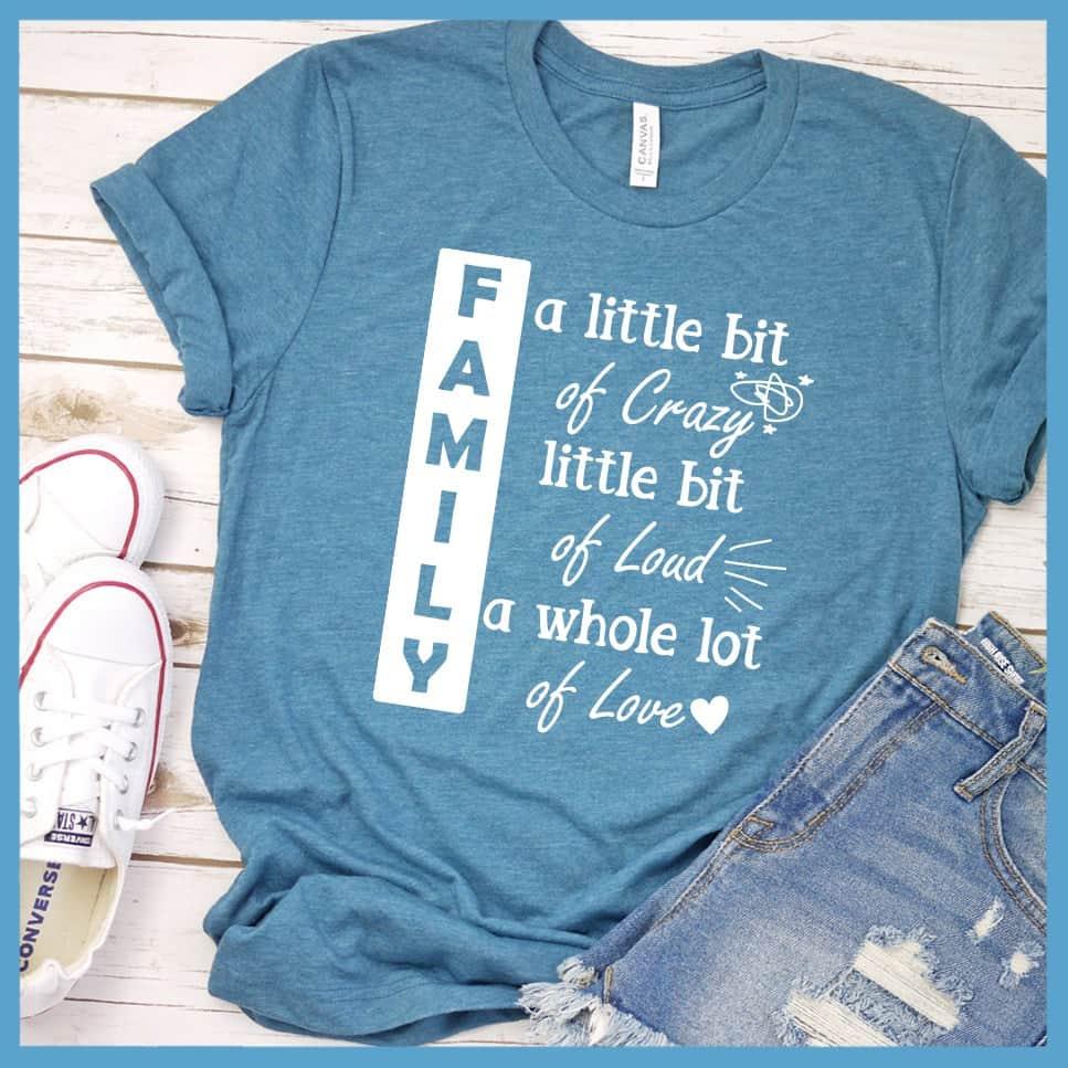 Family A Little Bit Of Crazy T-Shirt