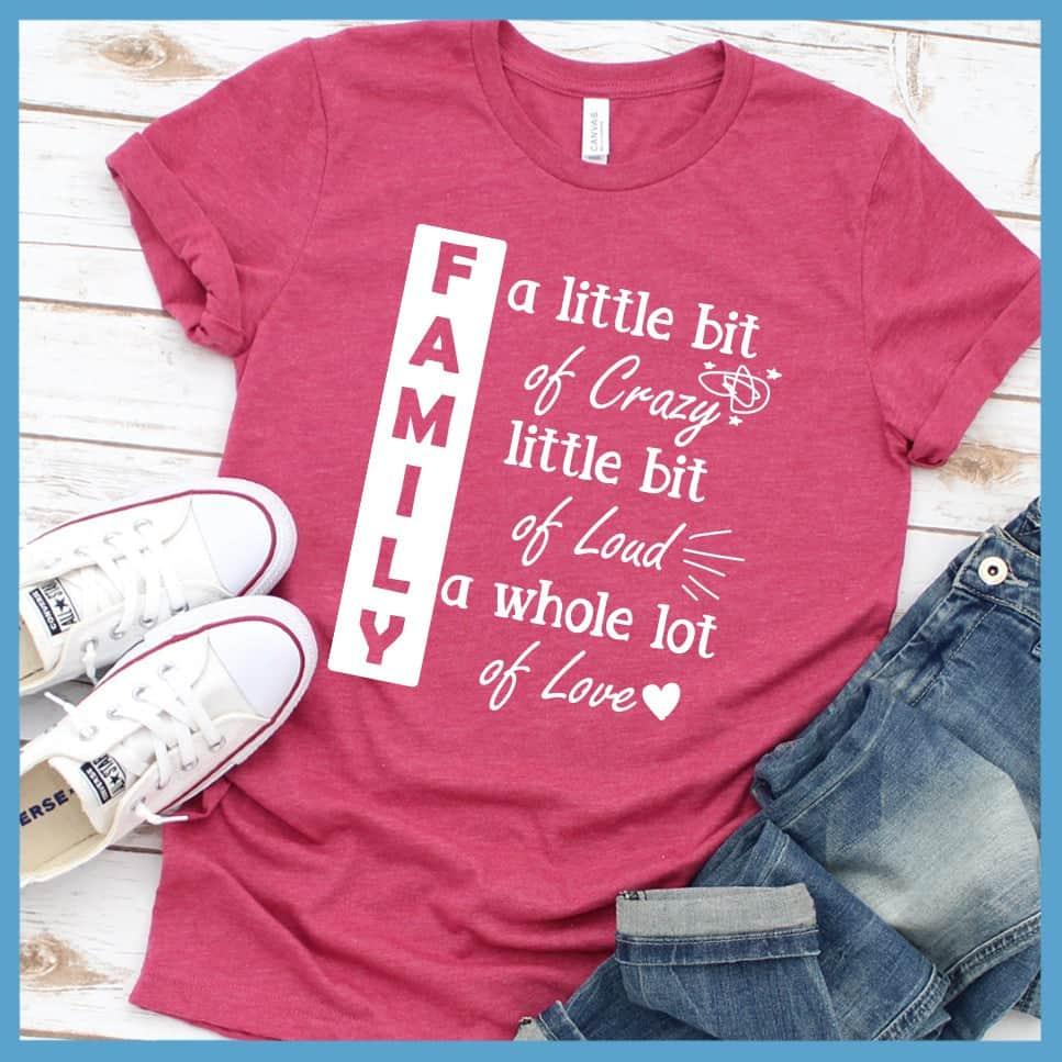 Family A Little Bit Of Crazy T-Shirt