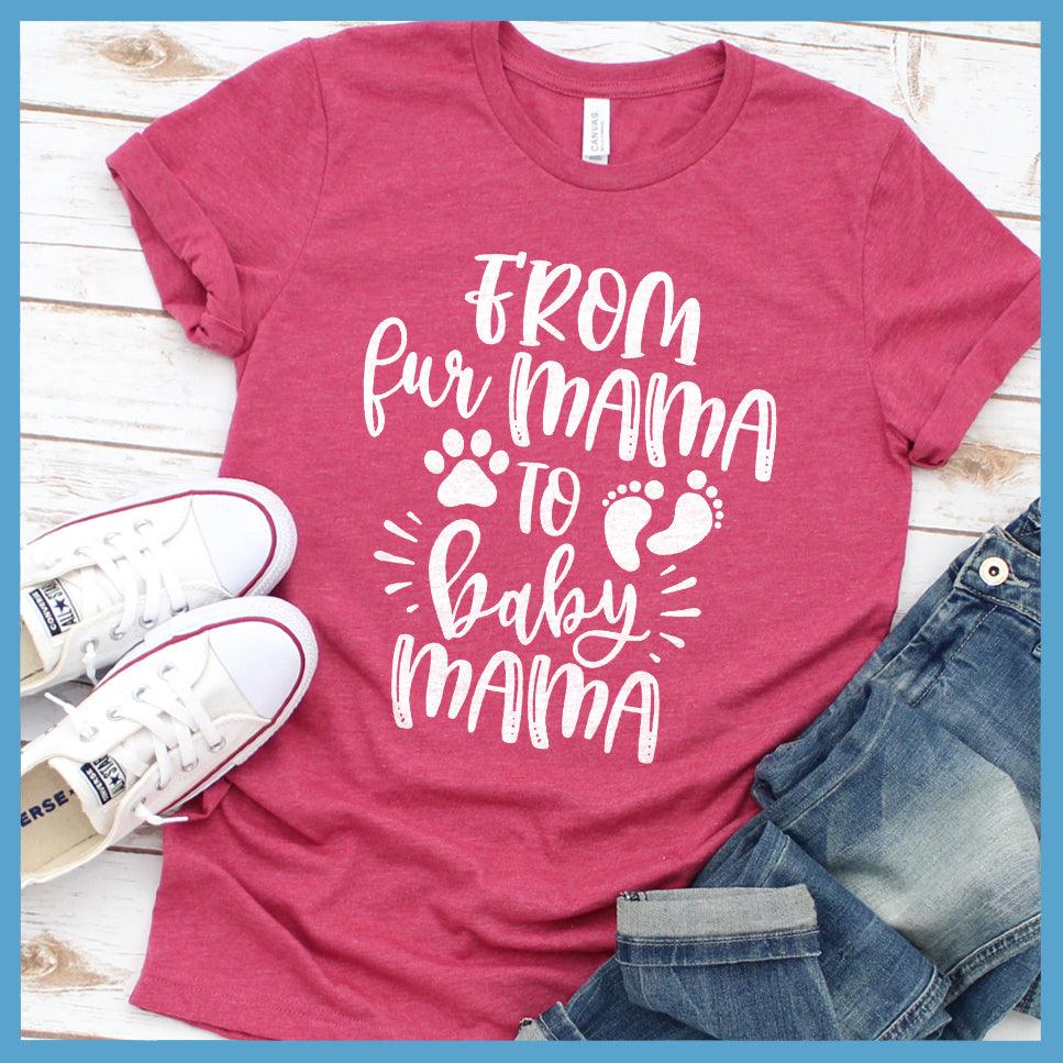 From Fur Mama to Baby Mama T-Shirt