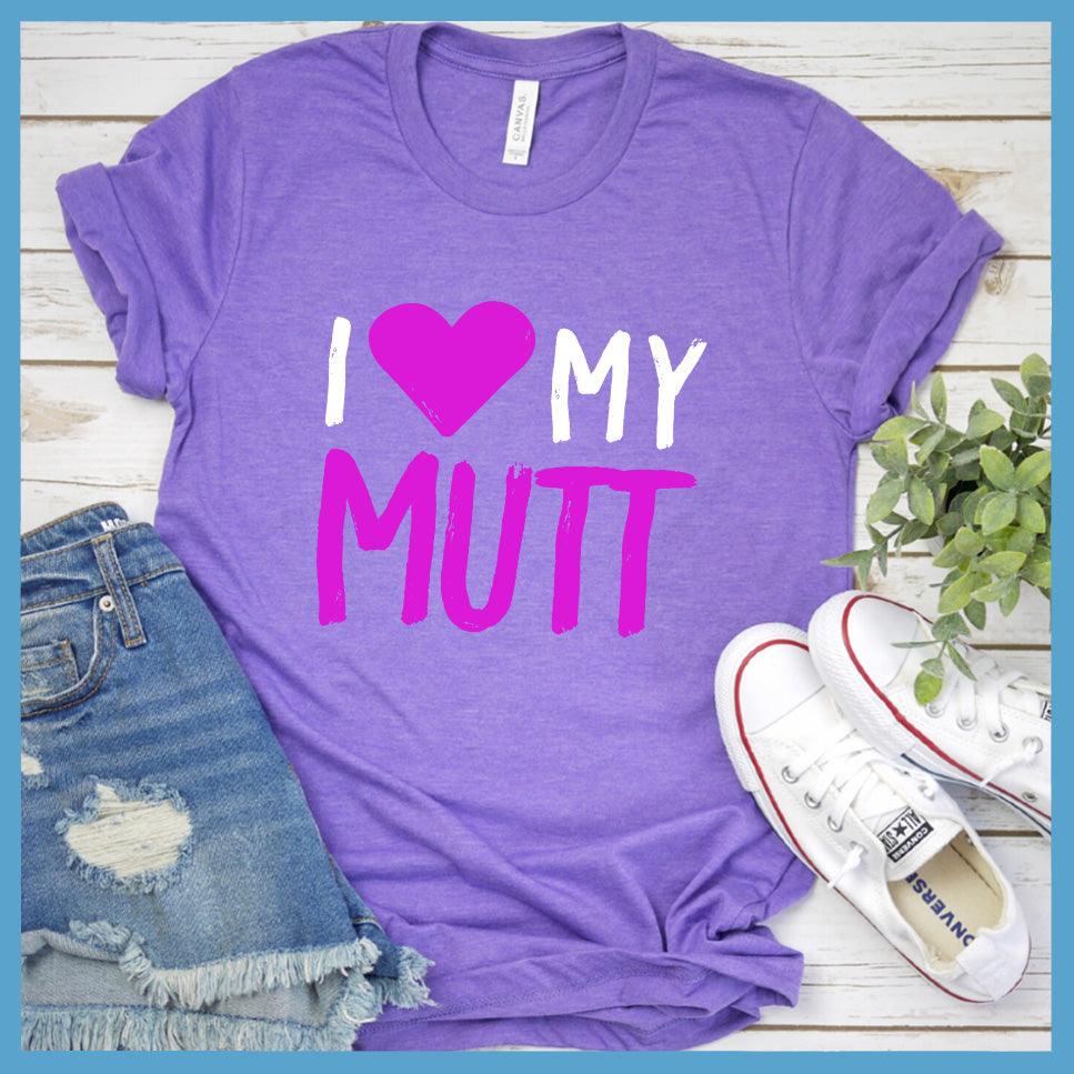 I Love My Mutt Colored Print T-Shirt