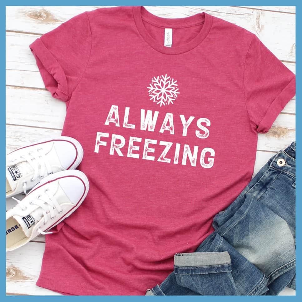 Always Freezing T-Shirt
