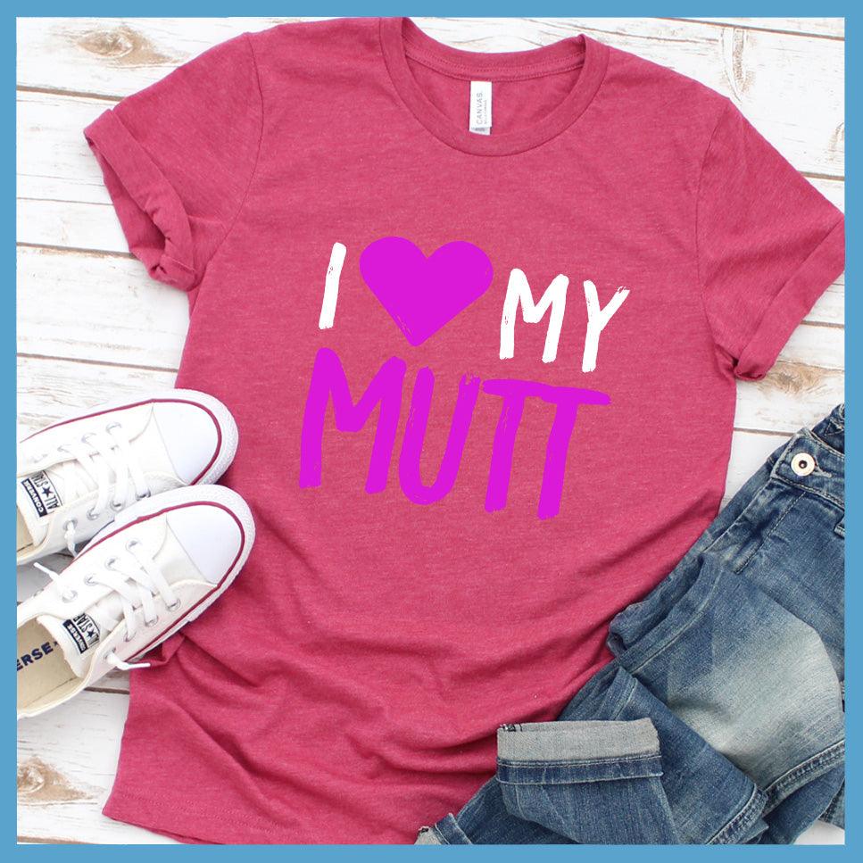 I Love My Mutt Colored Print T-Shirt