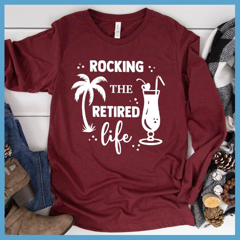 Rocking The Retired Life Long Sleeves