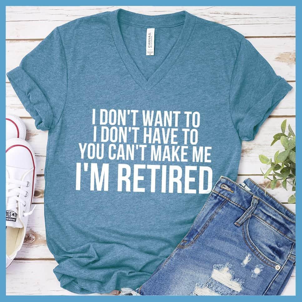 I Don't Want To I'm Retired V-neck - Brooke & Belle
