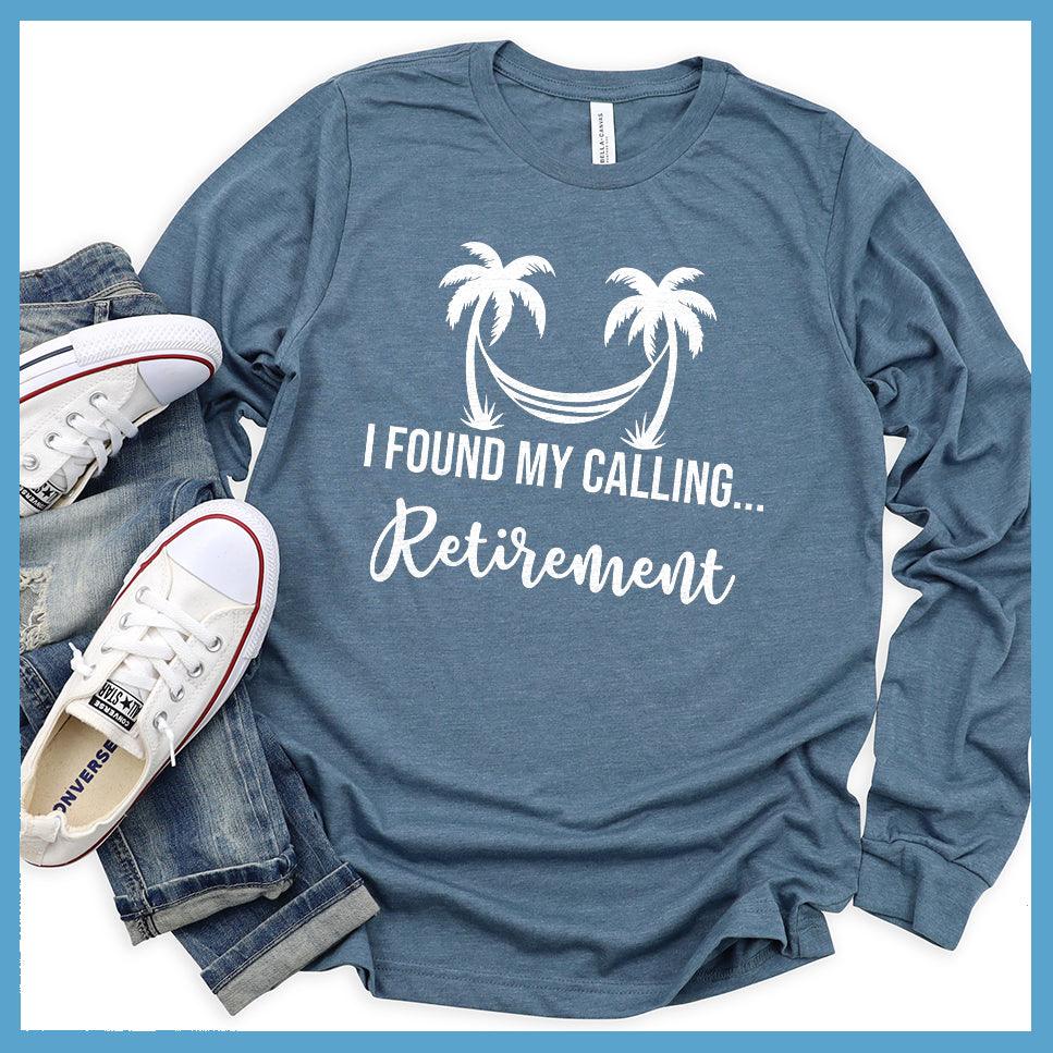 I Found My Calling... Retirement Long Sleeves - Brooke & Belle