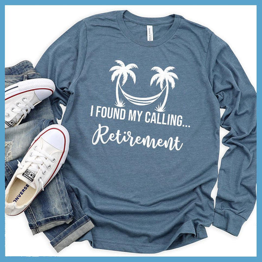 I Found My Calling... Retirement Long Sleeves - Brooke & Belle