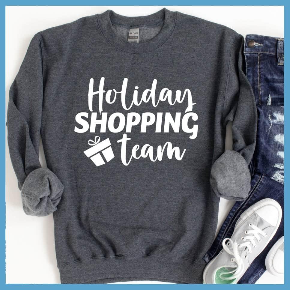 Holiday Shopping Team Sweatshirt