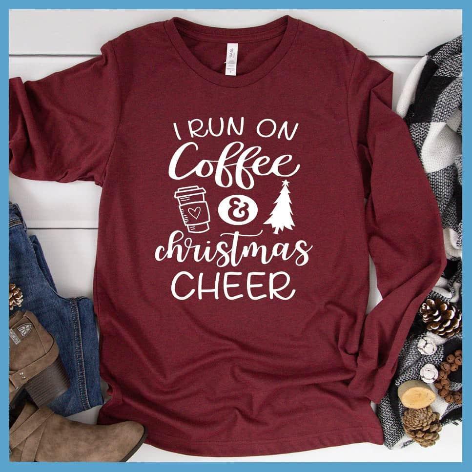 I Run On Coffee And Christmas Cheer Long Sleeves - Brooke & Belle