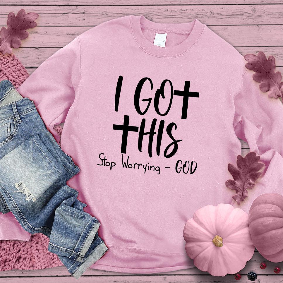 I Got This Stop Worrying - God Sweatshirt Pink Edition - Brooke & Belle