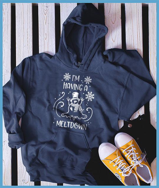 I'm Having A Meltdown Hoodie - Brooke & Belle