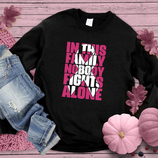 In This Family Nobody Fights Alone Version 2 Colored Edition Sweatshirt - Brooke & Belle