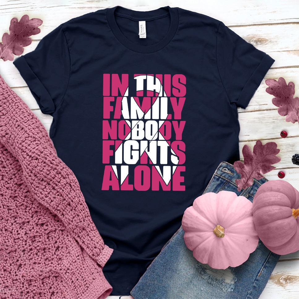In This Family Nobody Fights Alone Version 2 Colored Edition T-Shirt - Brooke & Belle