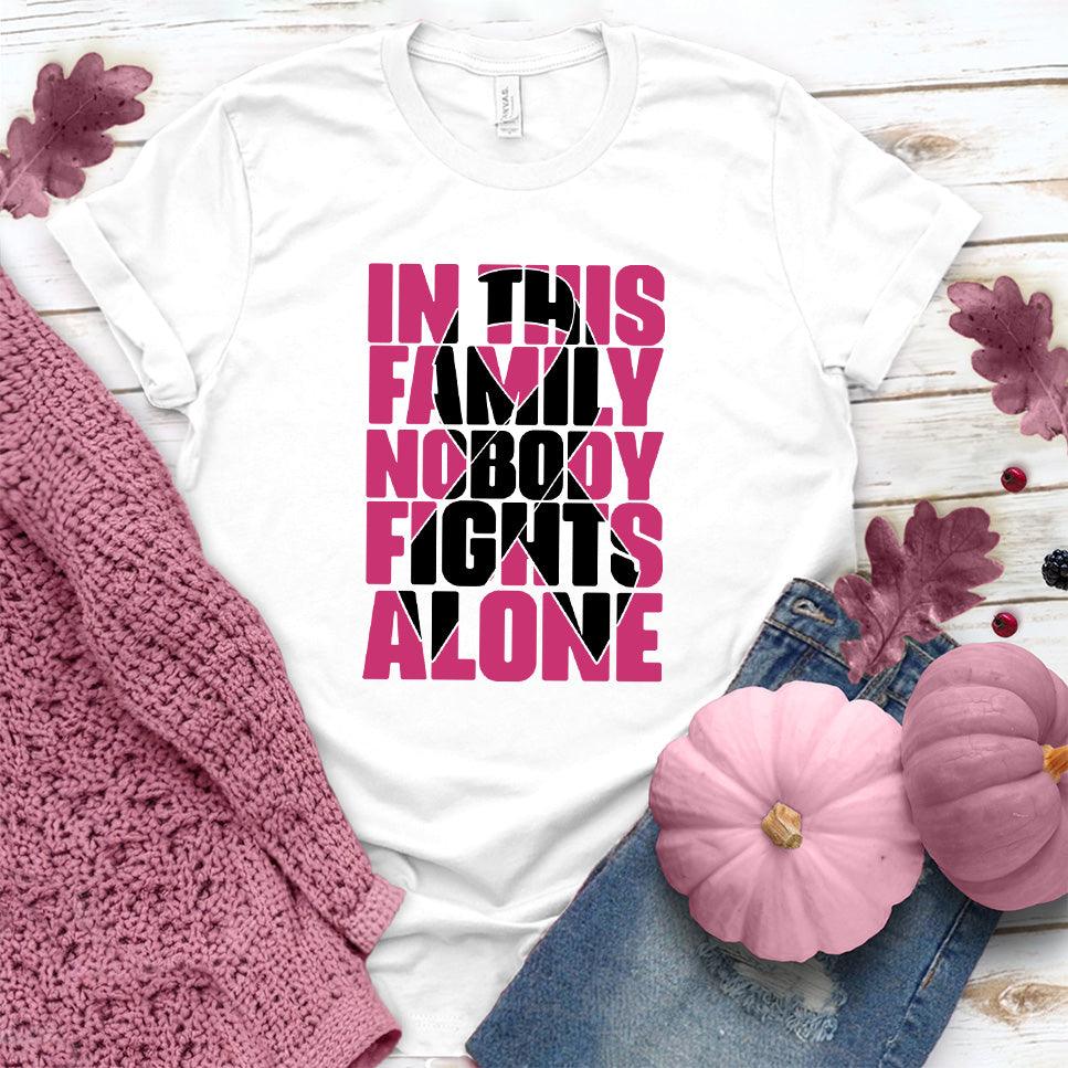 In This Family Nobody Fights Alone Version 2 Colored Edition T-Shirt - Brooke & Belle
