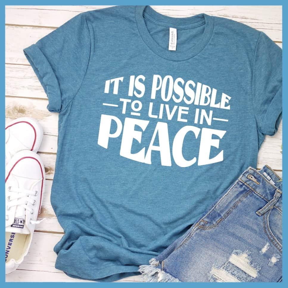 It Is Possible To Live In Peace T-Shirt