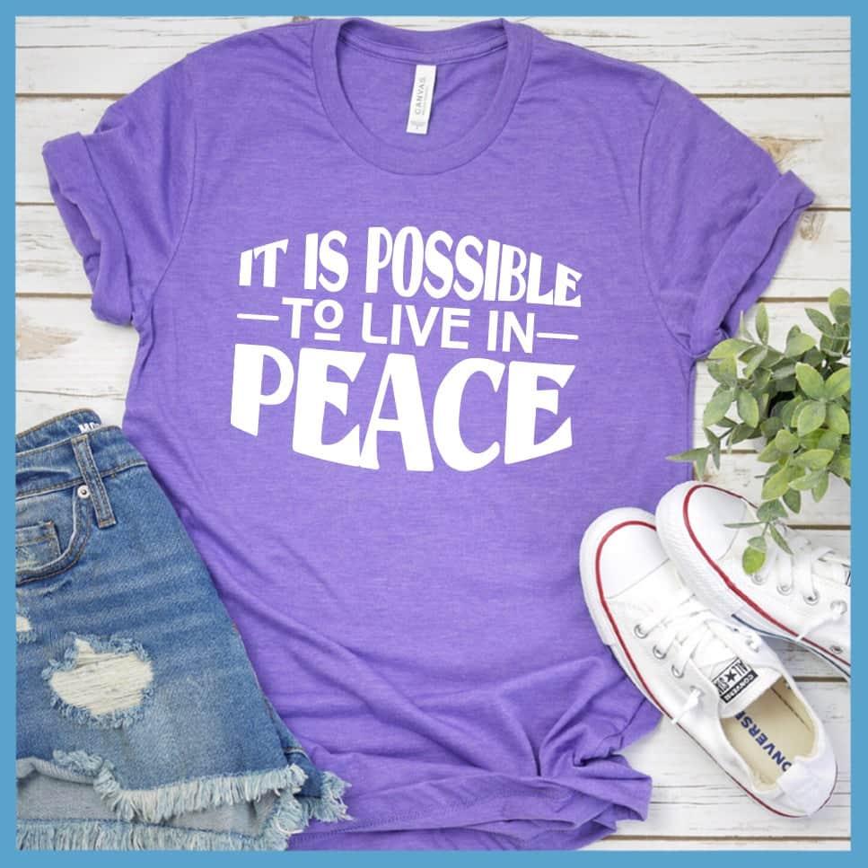 It Is Possible To Live In Peace T-Shirt