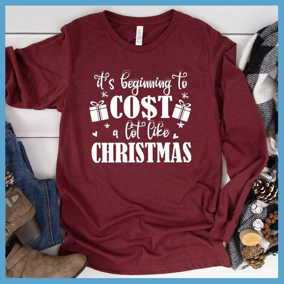 It's Beginning To Cost A Lot Like Christmas Long Sleeves - Brooke & Belle