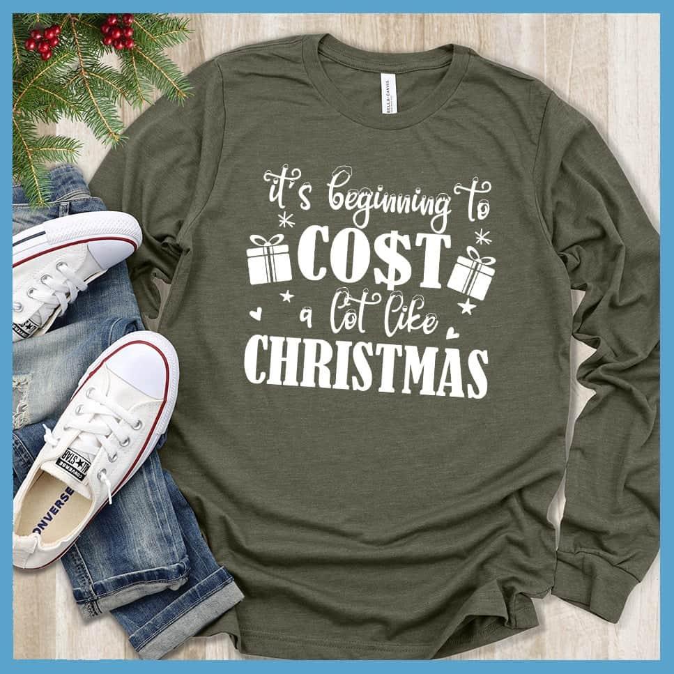 It's Beginning To Cost A Lot Like Christmas Long Sleeves - Brooke & Belle