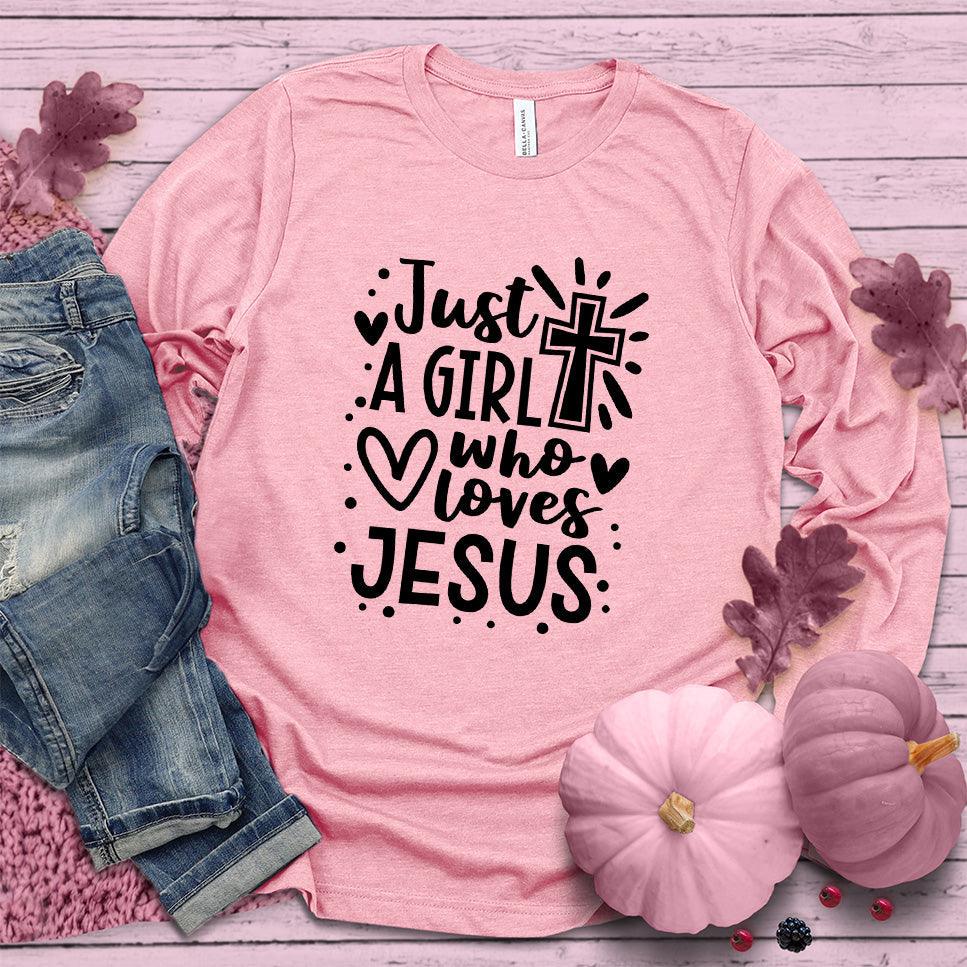 Just A Girl Who Loves Jesus Long Sleeves Pink Edition - Brooke & Belle
