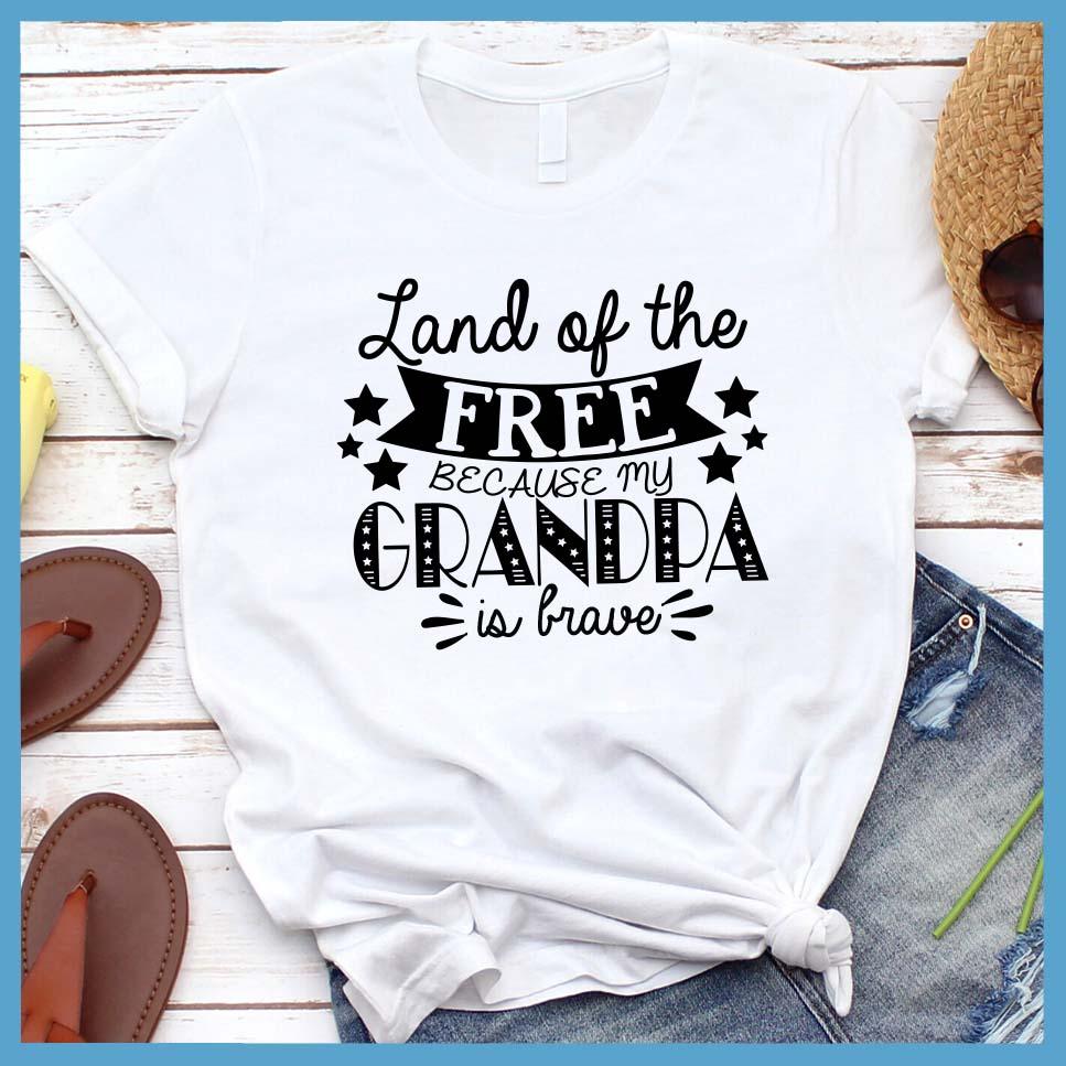 Land Of The Free Because My Grandpa is Brave T-Shirt