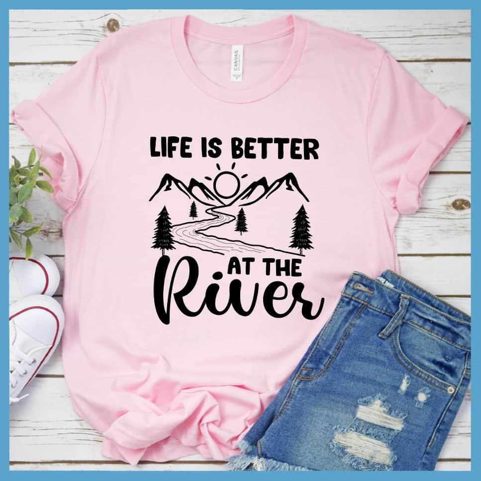 Life Is Better At The River T-Shirt - Brooke & Belle