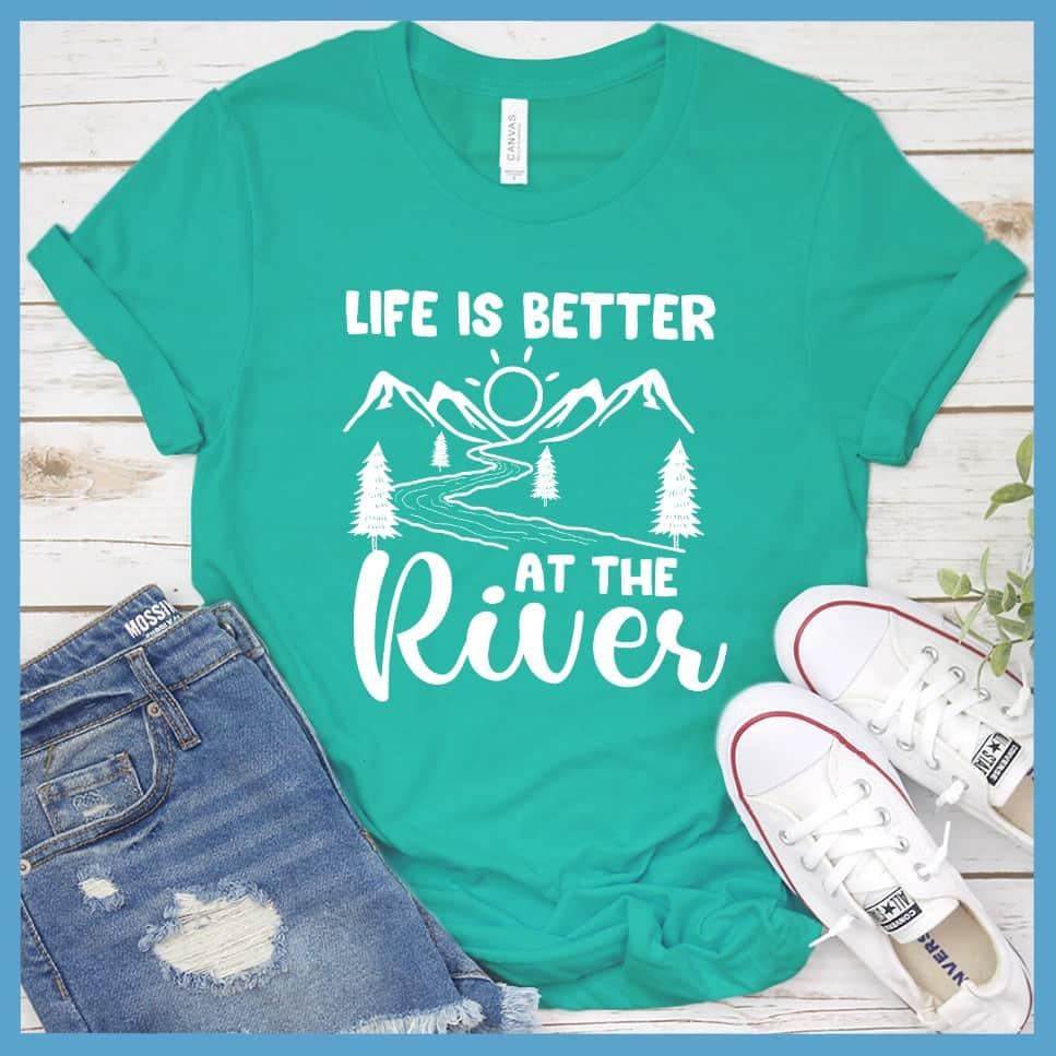 Life Is Better At The River T-Shirt - Brooke & Belle