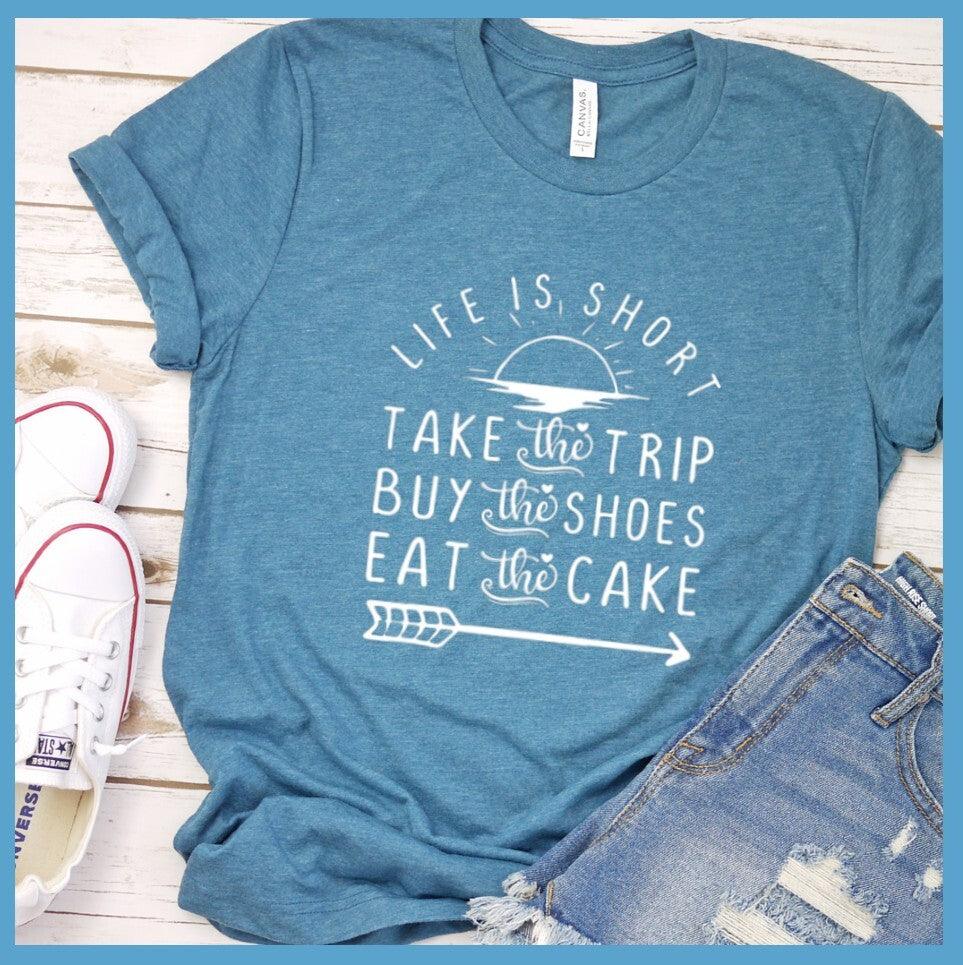 Life is Short T-Shirt - Brooke & Belle