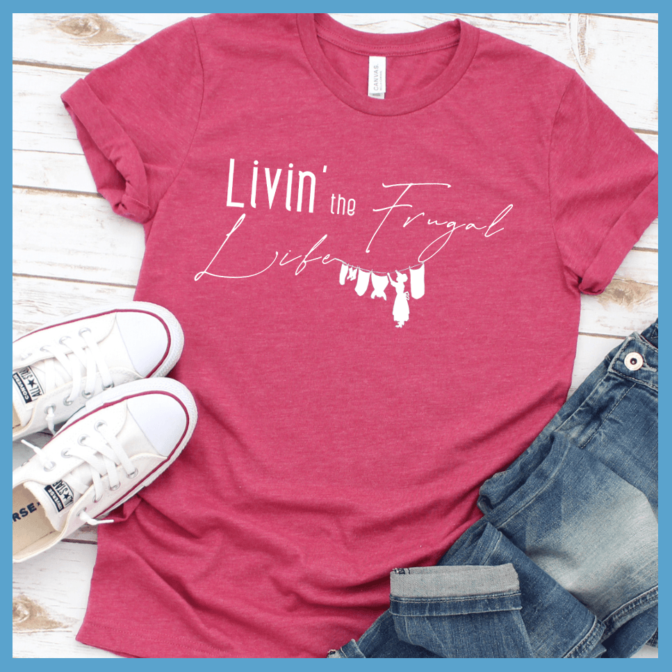 Livin' The Frugal Life Version 2 T-Shirt