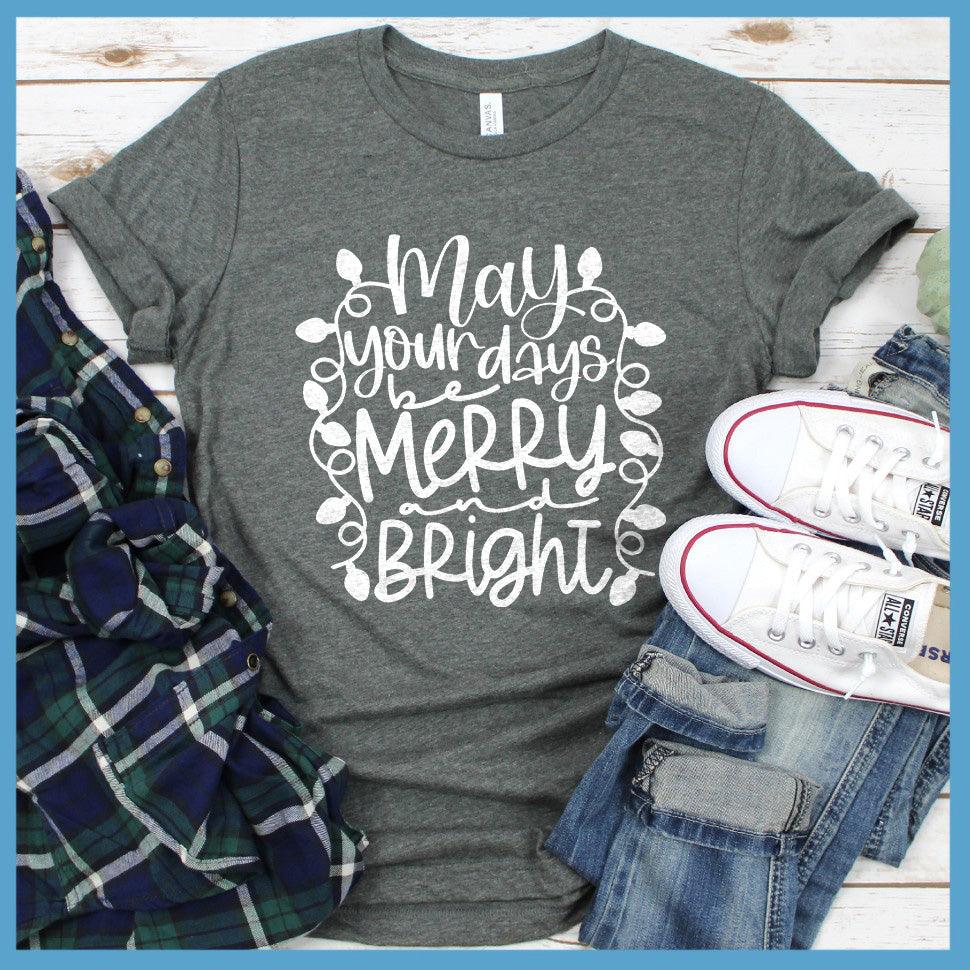 May Your Days Be Merry And Bright T-Shirt - Brooke & Belle
