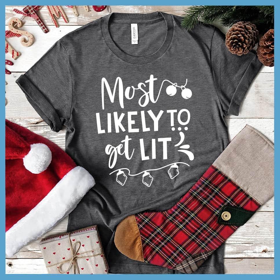 Most Likely To Get Lit T-Shirt - Brooke & Belle
