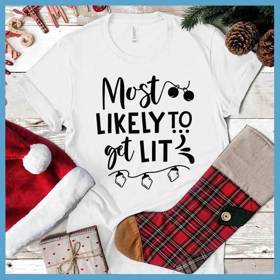 Most Likely To Get Lit T-Shirt - Brooke & Belle