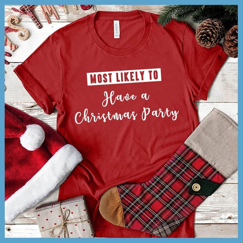 Most Likely To Have A Christmas Party T-Shirt