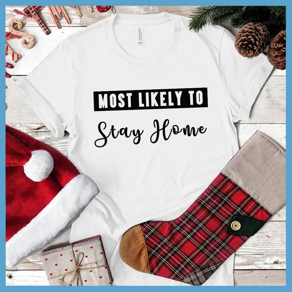 Most Likely To Stay Home T-Shirt