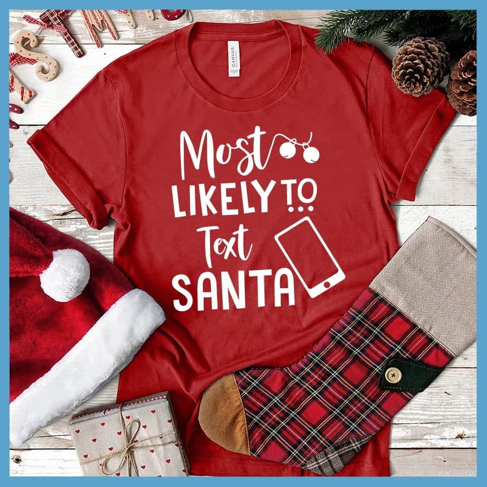Most Likely To Text Santa T-Shirt