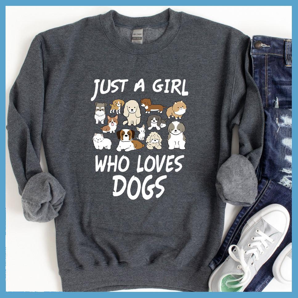 Just A Girl Who Loves Dogs Colored Print Sweatshirt - Brooke & Belle