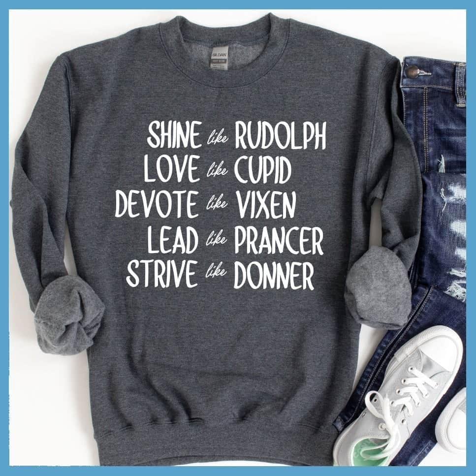 Be Like Santa's Reindeers Version 3 Sweatshirt