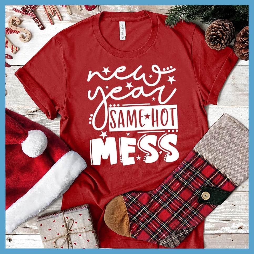 New Year Same Hot Mess Version 2 T-Shirt - Brooke & Belle