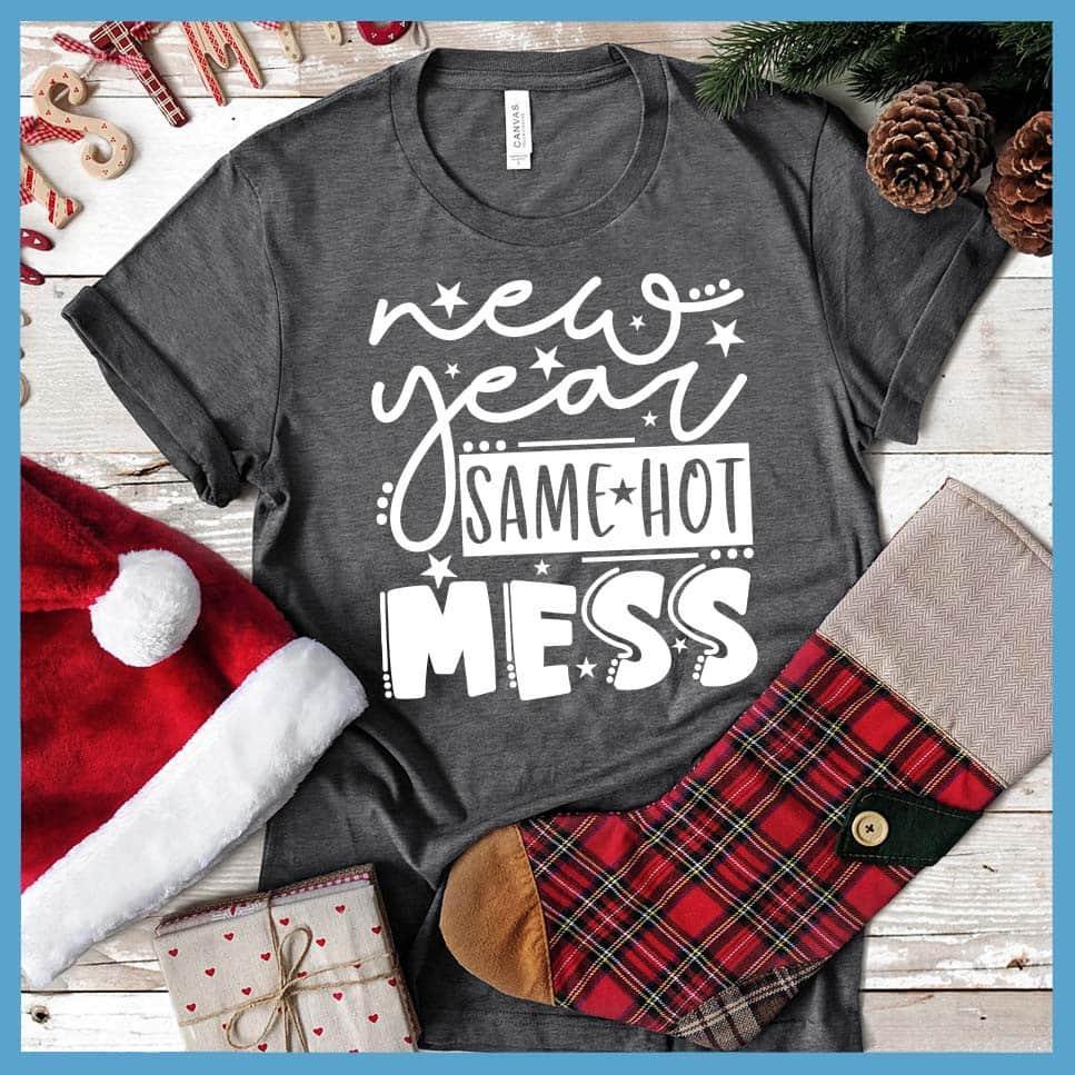 New Year Same Hot Mess Version 2 T-Shirt - Brooke & Belle