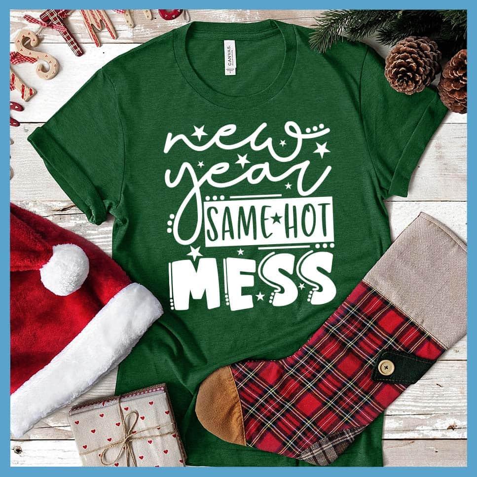 New Year Same Hot Mess Version 2 T-Shirt - Brooke & Belle